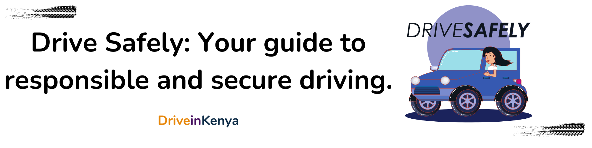 Drive Safely: Your guide to responsible and secure driving